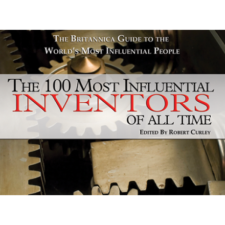 THE 100 MOST INFLUENTIAL INVENTORS OF ALL TIME