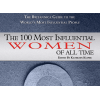THE 100 MOST INFLUENTIAL WOMEN OF ALL TIME